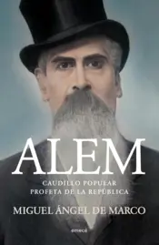 Portada Alem. Caudillo popular. Profeta de la República