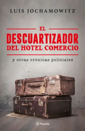 Portada El descuartizador del Hotel Comercio y otras crónicas policiales