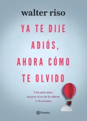 Portada Ya te dije adiós , ahora como te olvido
