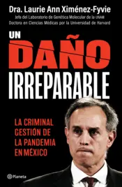 Portada Un daño irreparable: La criminal gestión de la pandemia en México