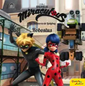 Portada Miraculous. Las aventuras de Ladybug. Robostus