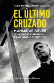 Portada El último cruzado. Monseñor Aguer