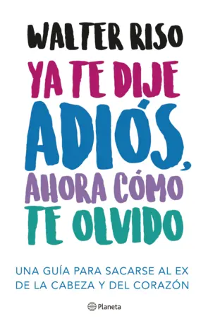 Portada Ya te dije adiós, ahora cómo te olvido