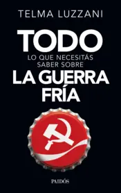Portada Todo lo que necesitás saber sobre la Guerra fría