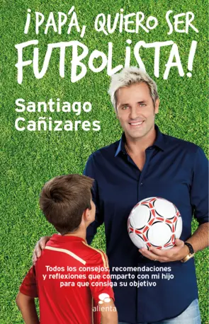 Portada Papá, ¡quiero ser futbolista!