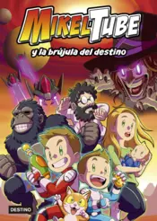 Portada Mikeltube 1. MikelTube y la brújula del destino