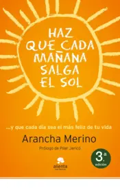 Portada Haz que cada mañana salga el sol
