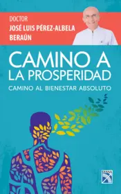 Portada Camino a la prosperidad . Camino al bienestar absoluto