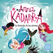 Portada Anna Kadabra 10. La llamada de las sirenas