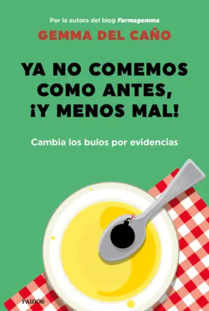 Portada Ya no comemos como antes, ¡y menos mal!
