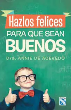 Portada Hazlos felices para que sean buenos