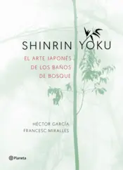 Portada Shinrin-yoku. El arte japonés de los baños de bosque