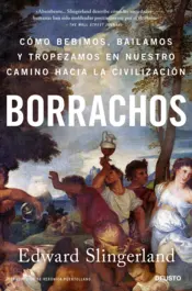 Portada Borrachos: cómo bebimos, bailamos y tropezamos en nuestro camino...